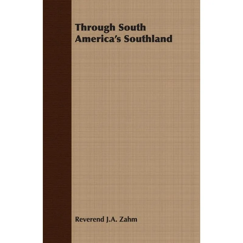 Through South Americas Southland