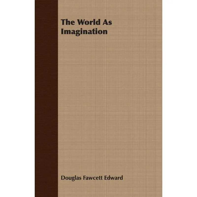 The World As Imagination