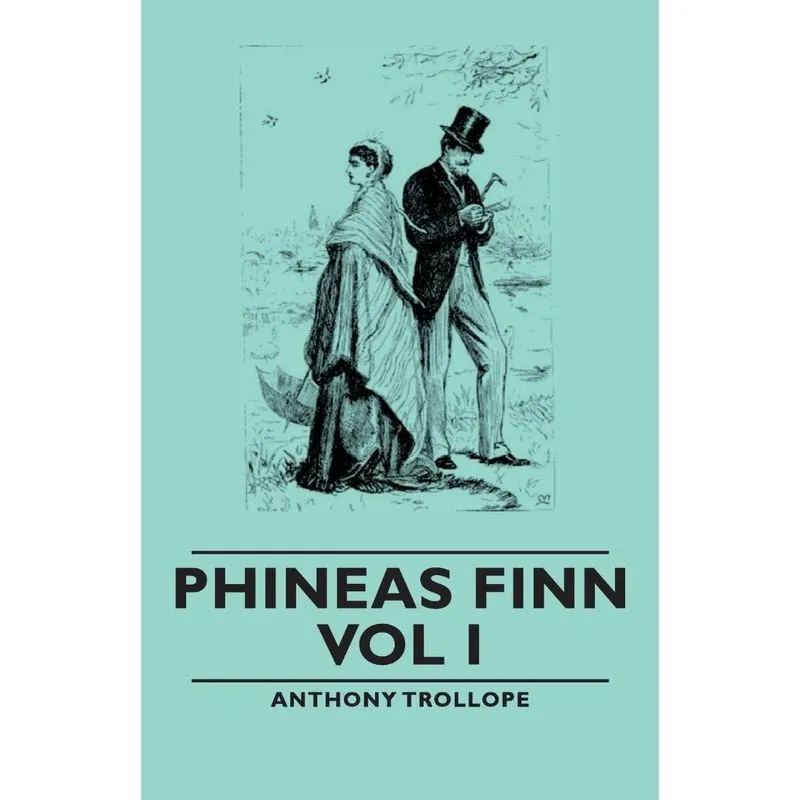 Phineas Finn - Vol I