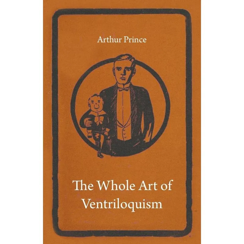 The Whole Art of Ventriloquism
