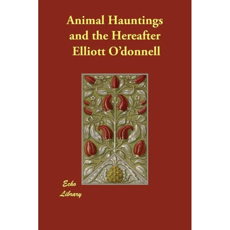 Animal Hauntings and the Hereafter