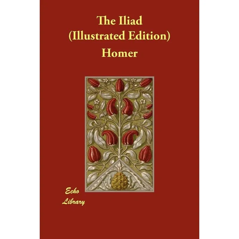The Iliad (Illustrated Edition)