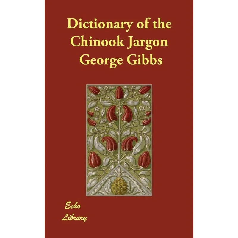 Dictionary of the Chinook Jargon