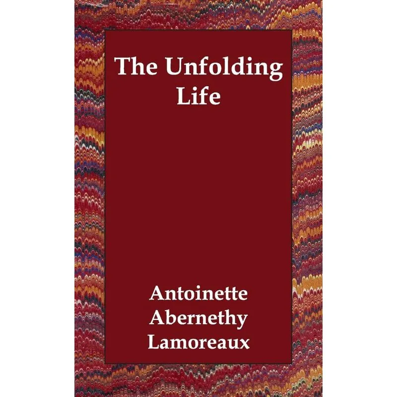 The Unfolding Life