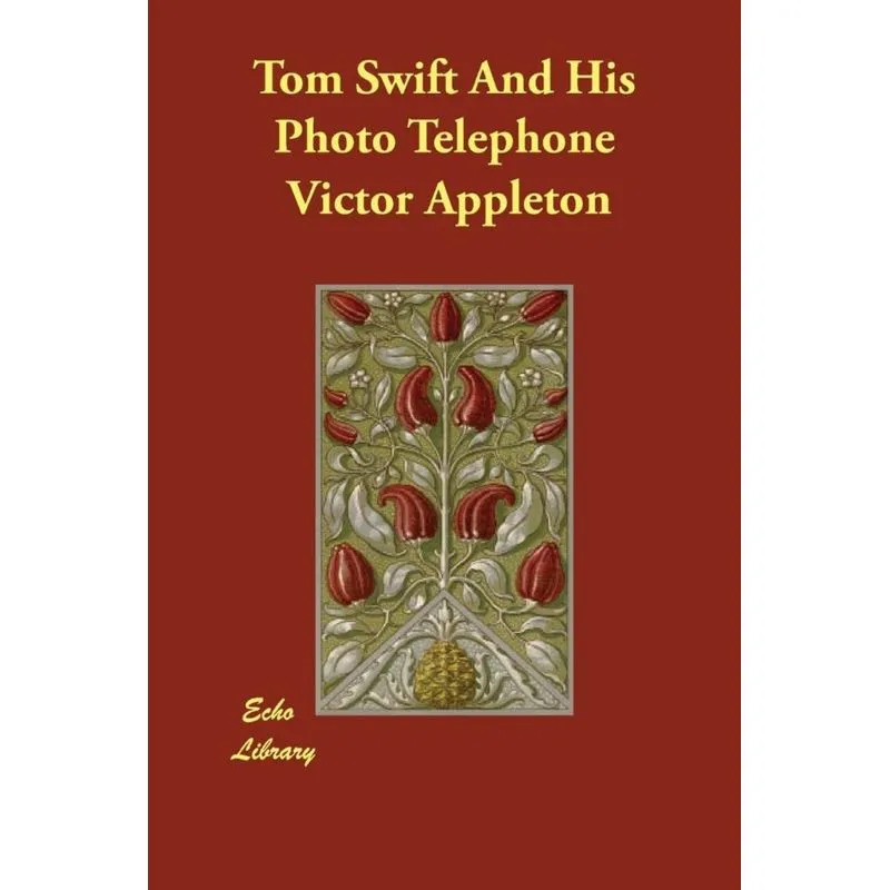 Tom Swift And His Photo Telephone