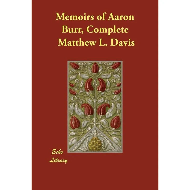 Memoirs of Aaron Burr, Complete