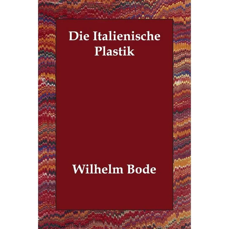 Die Italienische Plastik