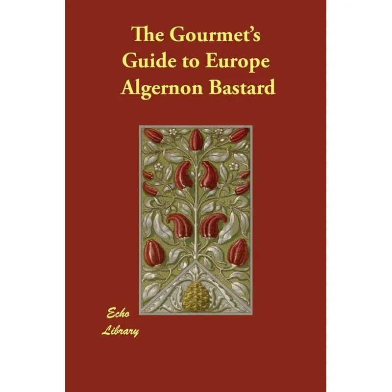 The Gourmets Guide to Europe