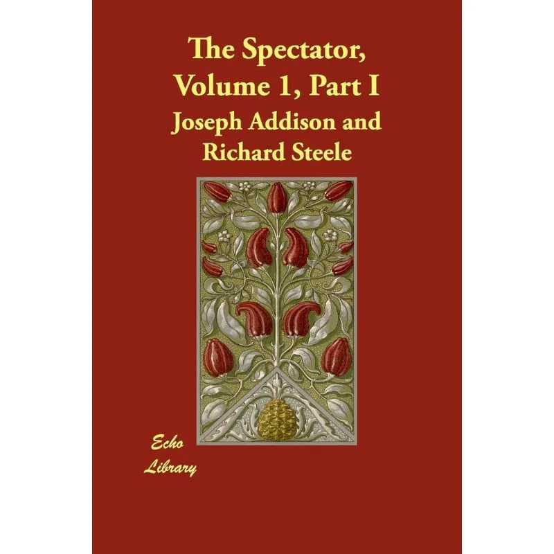 The Spectator, Volume 1, Part I