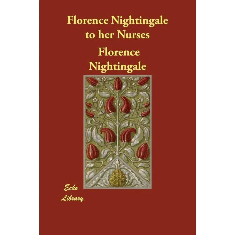 Florence Nightingale to her Nurses