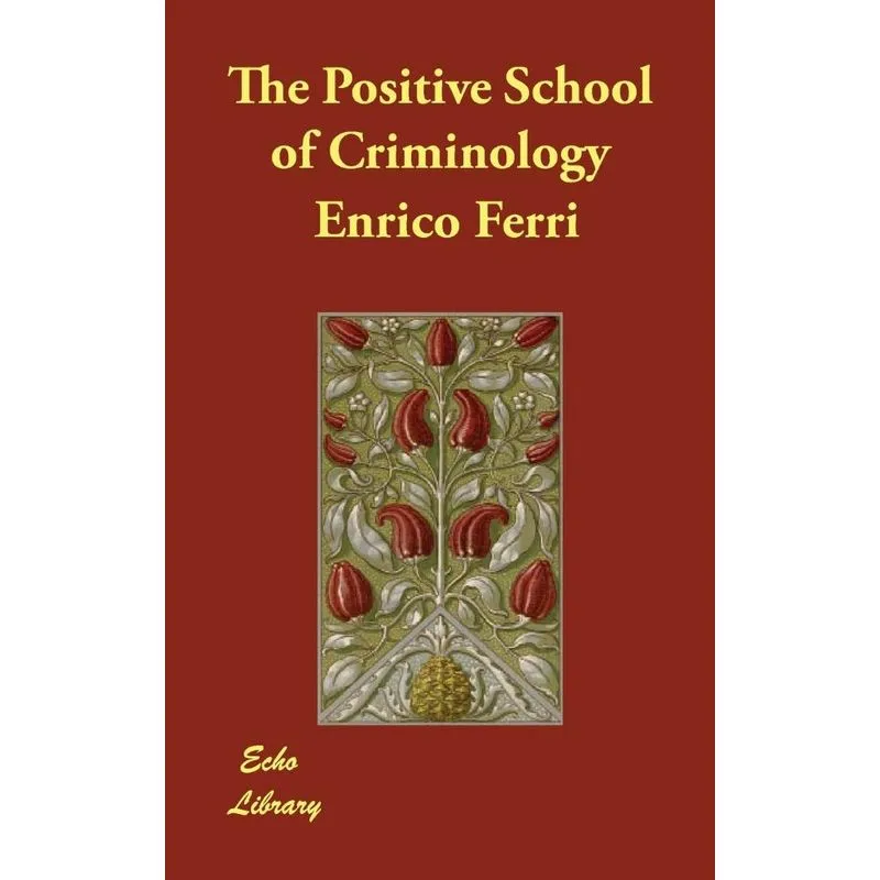 The Positive School of Criminology