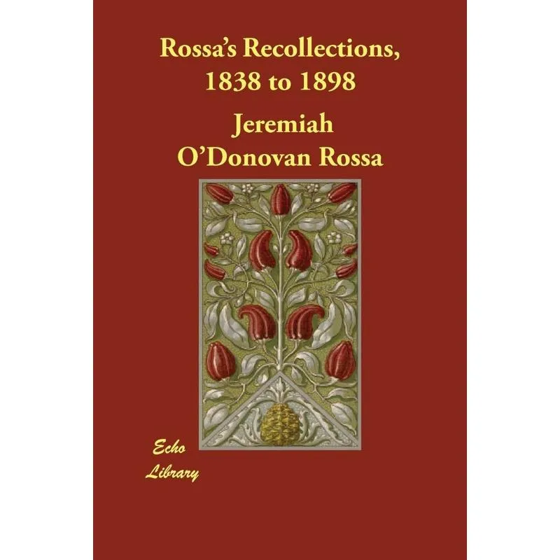 Rossas Recollections, 1838 to 1898