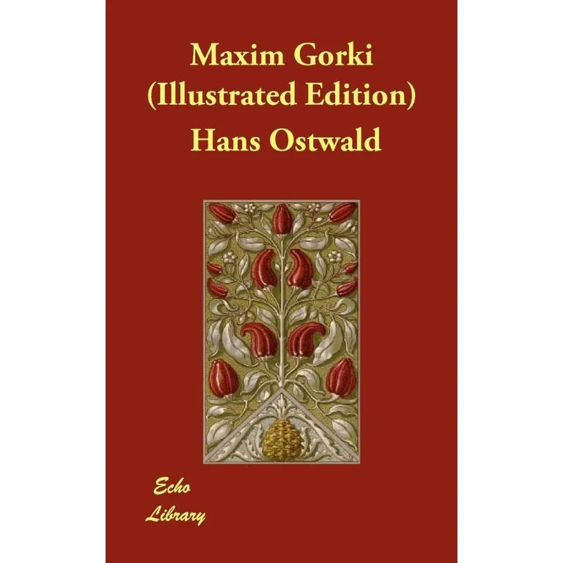 Maxim Gorki (Illustrated Edition)