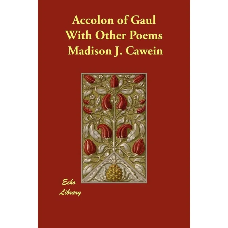 Accolon of Gaul With Other Poems