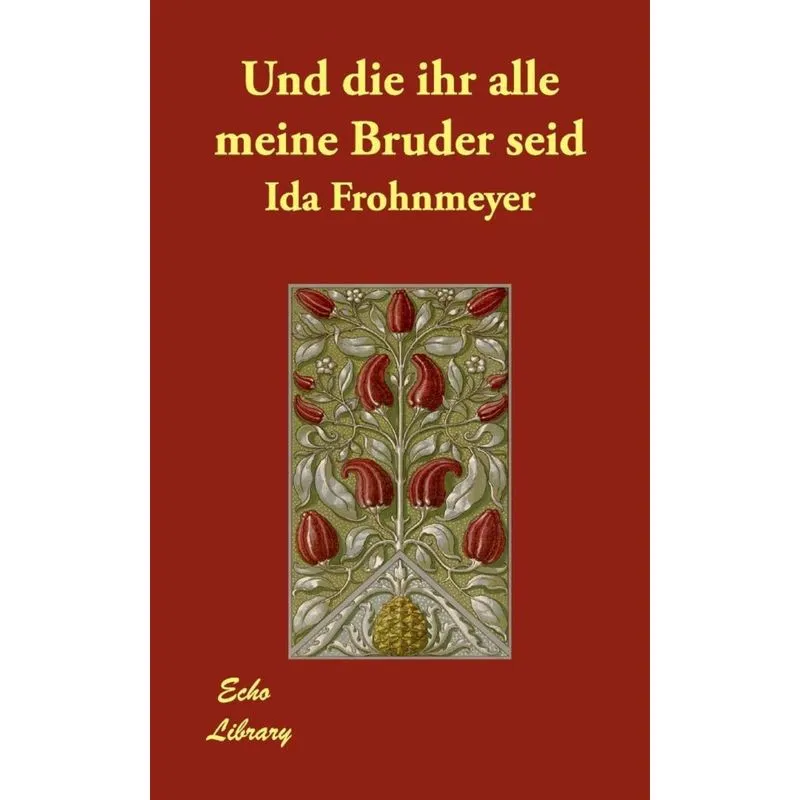 Und Die Ihr Alle Meine Bruder Seid