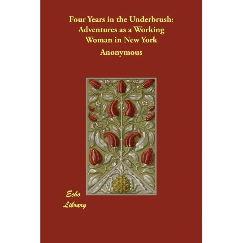 Four Years in the Underbrush