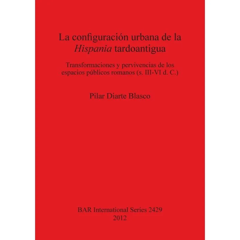 Livro La configuración urbana de la Hispania tardoantigua