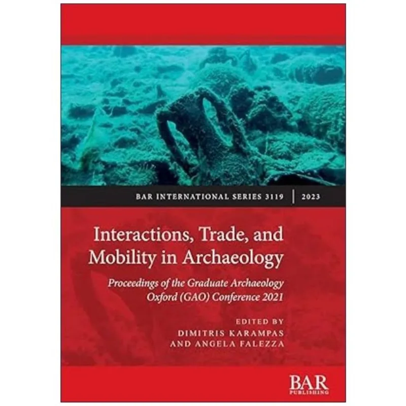INTERACTIONS, TRADE, AND MOBILITY IN ARCHAEOLOGY