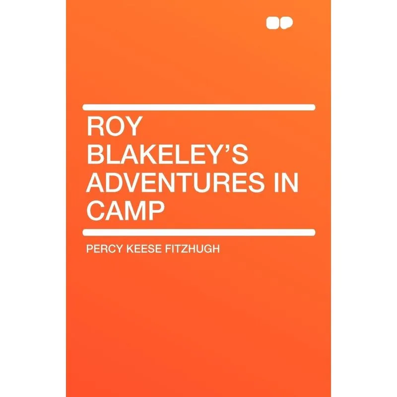 Roy Blakeleys Adventures in Camp