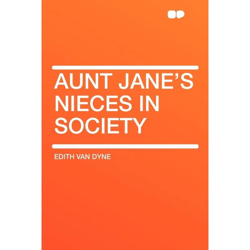 Aunt Janes Nieces in Society
