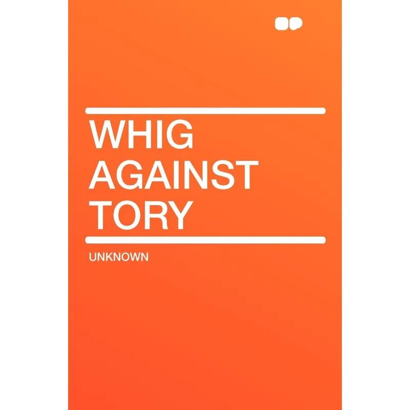 Whig Against Tory