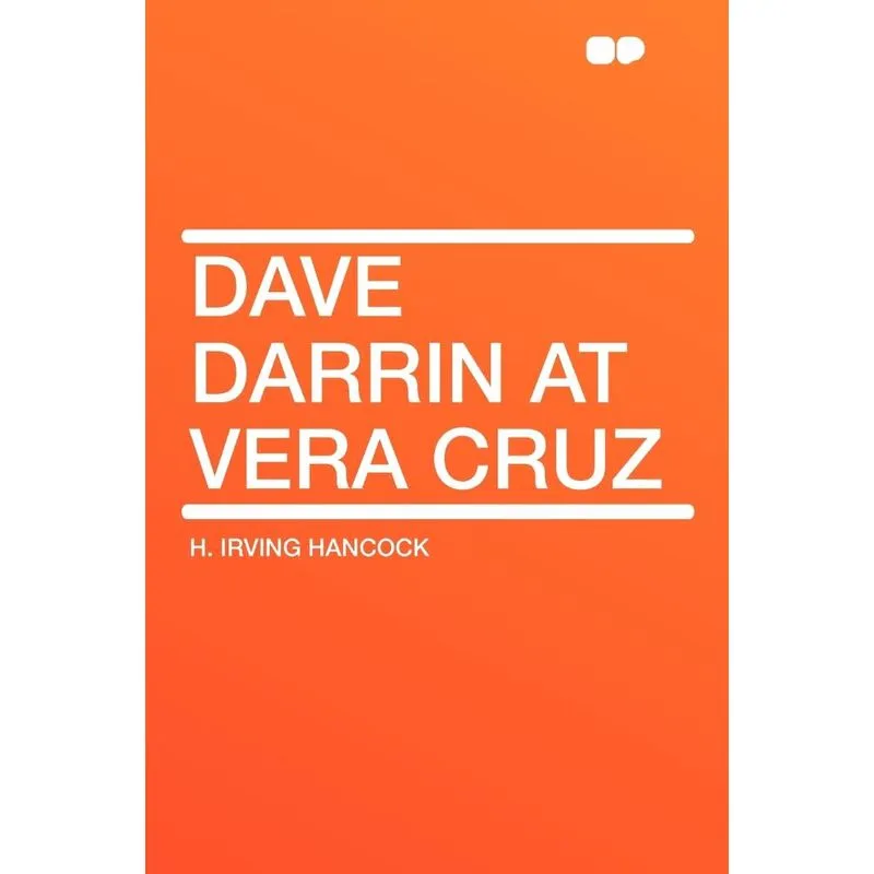 Dave Darrin at Vera Cruz