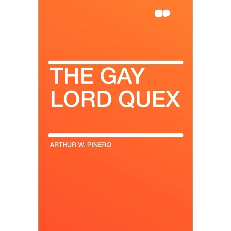 The Gay Lord Quex