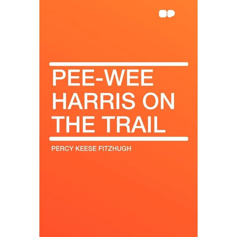 Pee-Wee Harris on the Trail