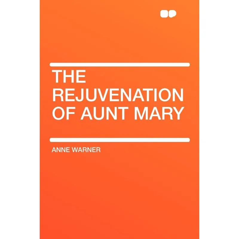 The Rejuvenation of Aunt Mary