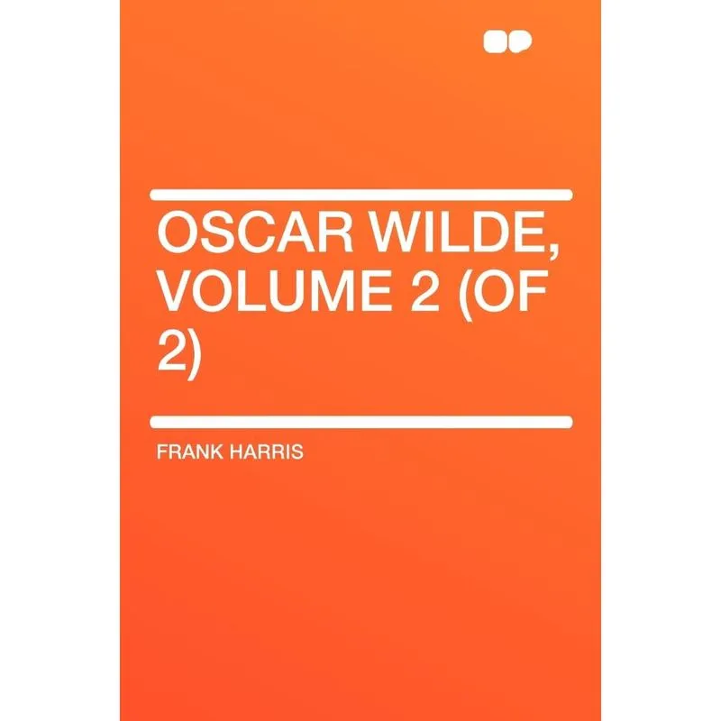 Oscar Wilde, Volume 2 (of 2)