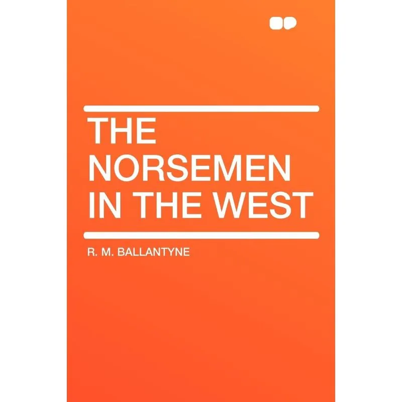 The Norsemen in the West