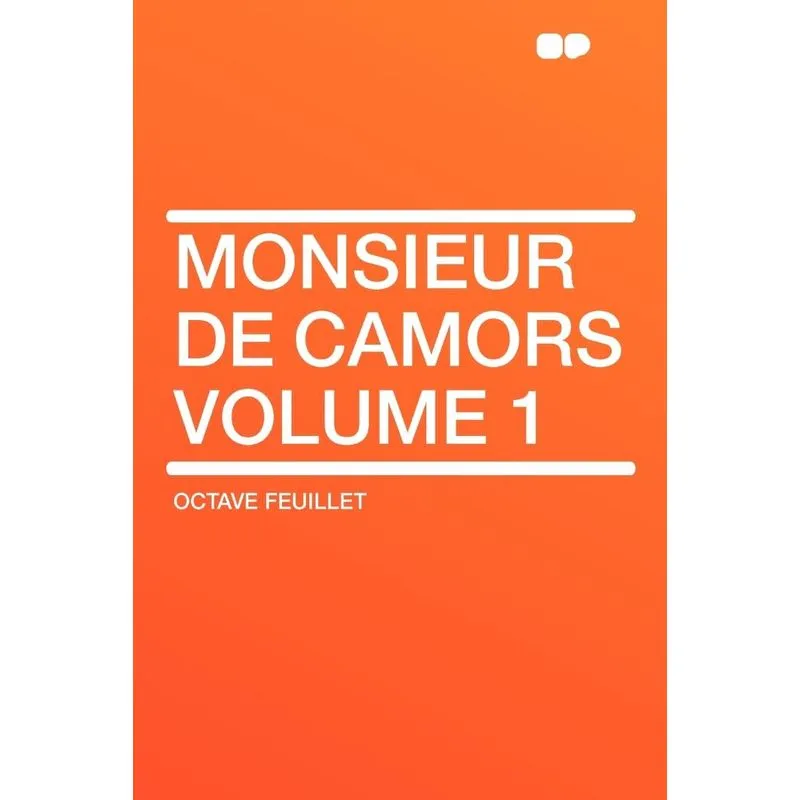 Monsieur De Camors Volume 1