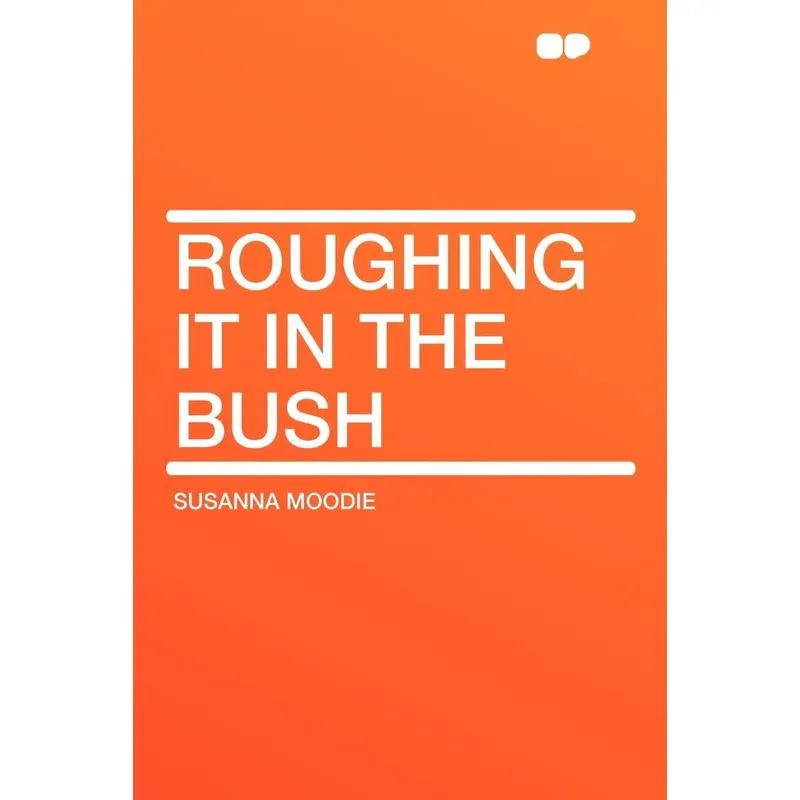 Roughing It in the Bush