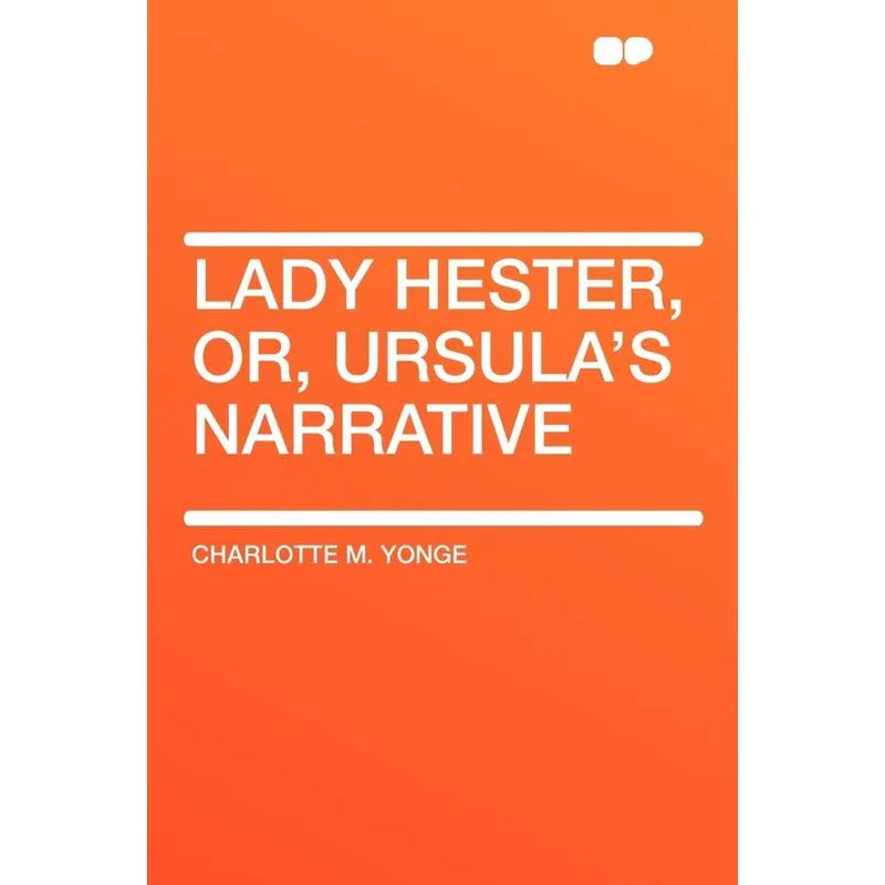 Lady Hester, or, Ursulas Narrative