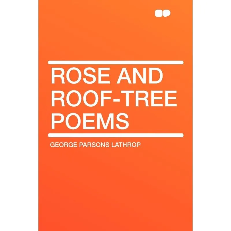 Rose and Roof-Tree Poems