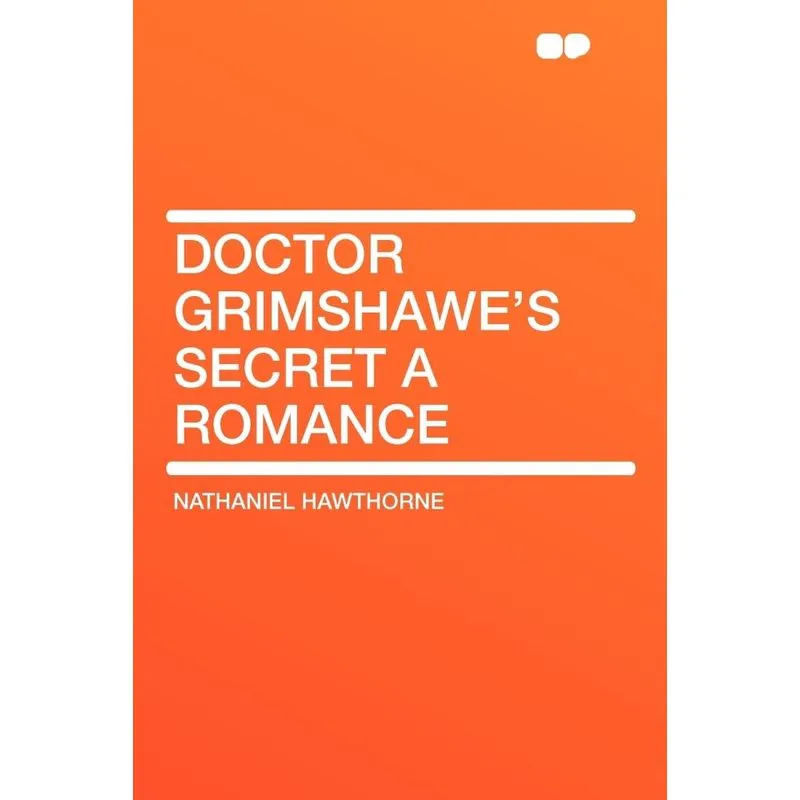 Doctor Grimshawes Secret a Romance