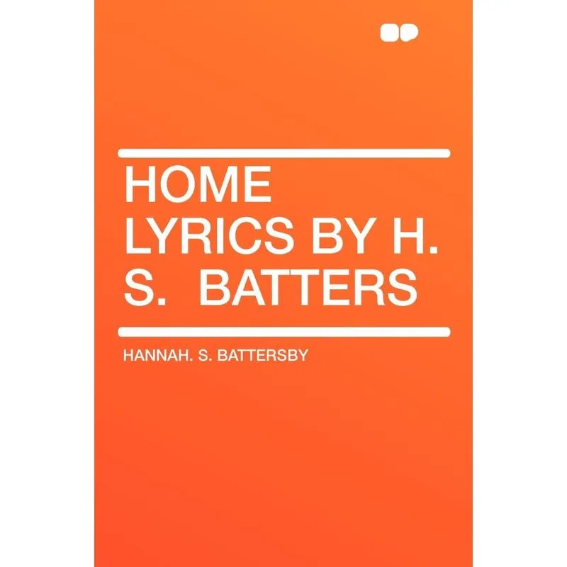 Home Lyrics by H. S. Batters