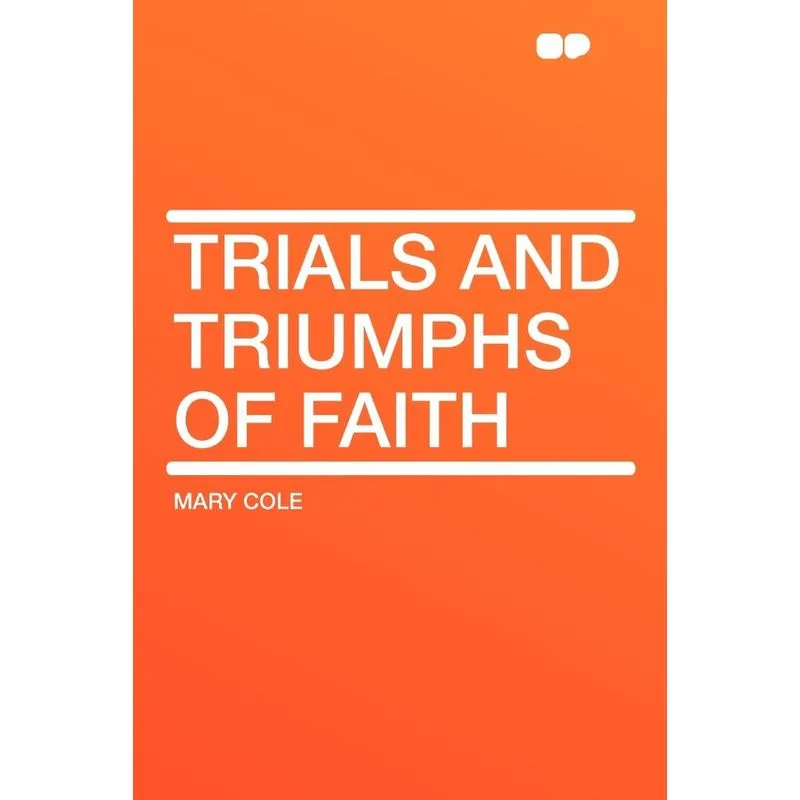 Trials and Triumphs of Faith