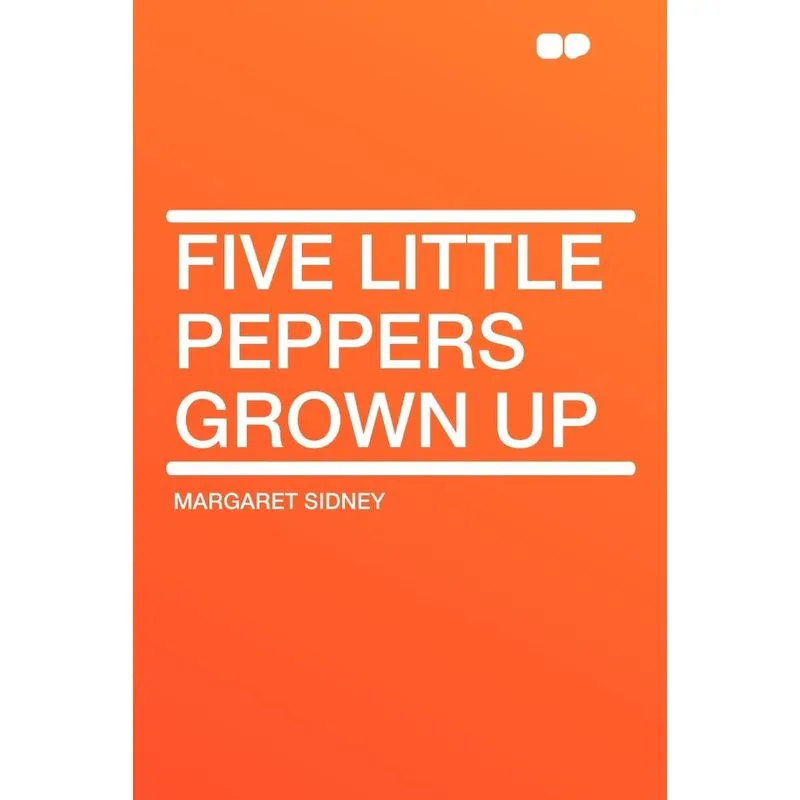 Five Little Peppers Grown Up