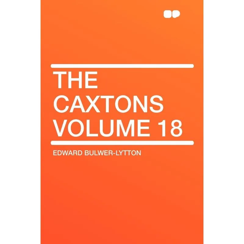 The Caxtons Volume 18