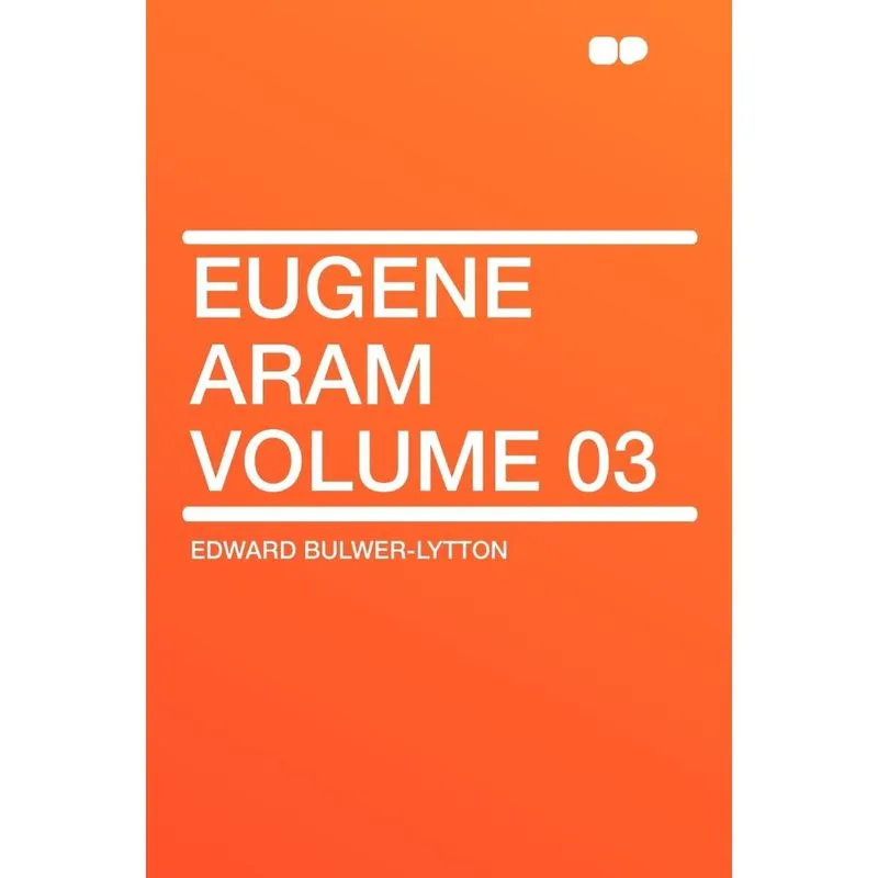 Eugene Aram Volume 03