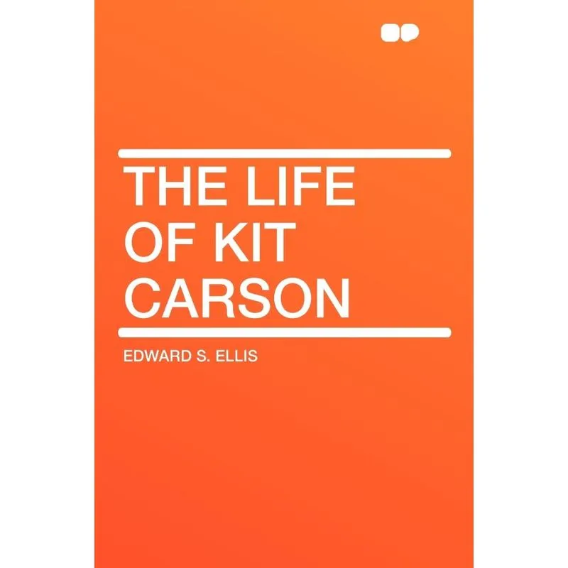 The Life of Kit Carson