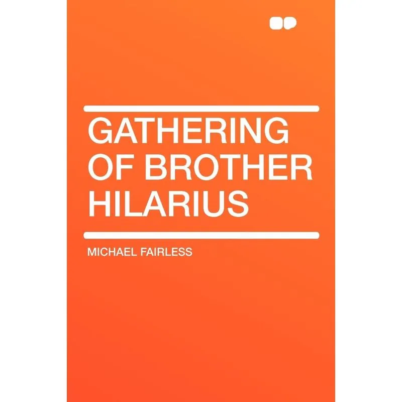 Gathering of Brother Hilarius