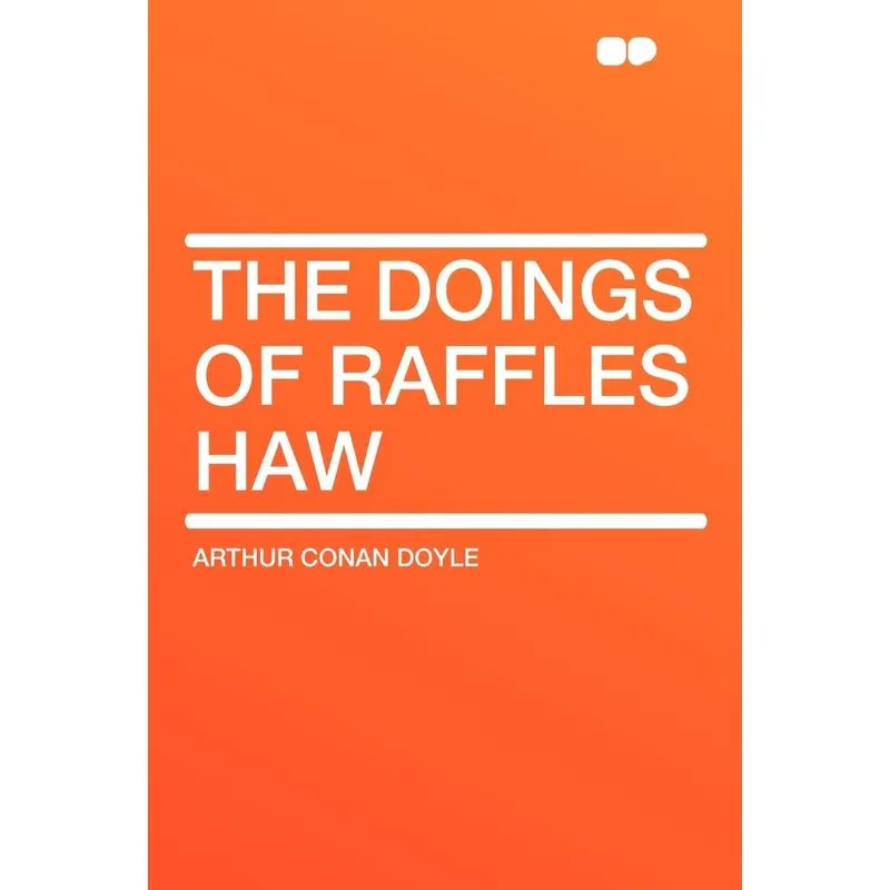 The Doings of Raffles Haw