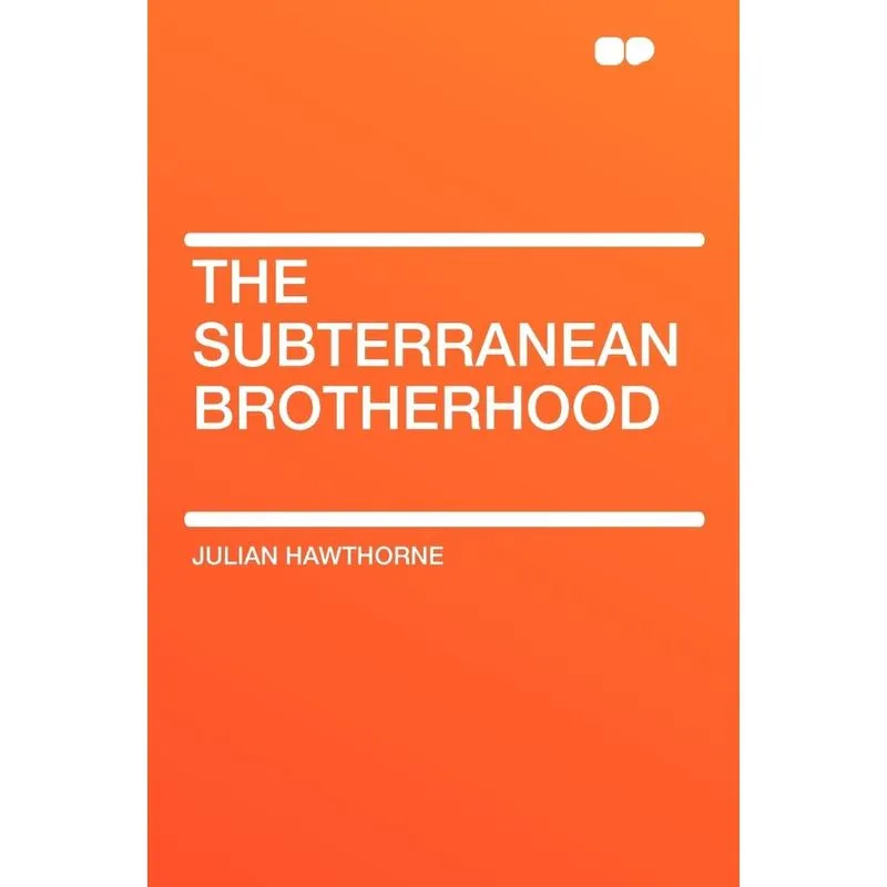 The Subterranean Brotherhood