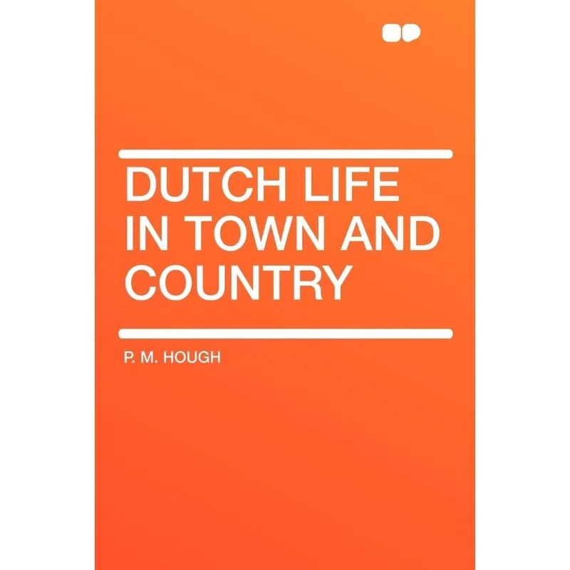 Dutch Life in Town and Country