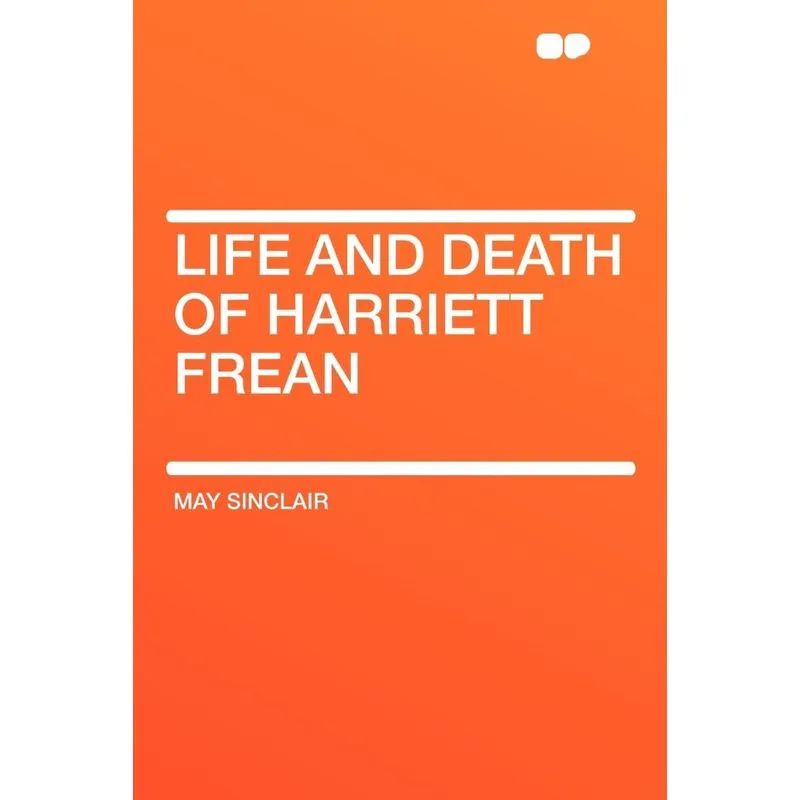 Life and Death of Harriett Frean