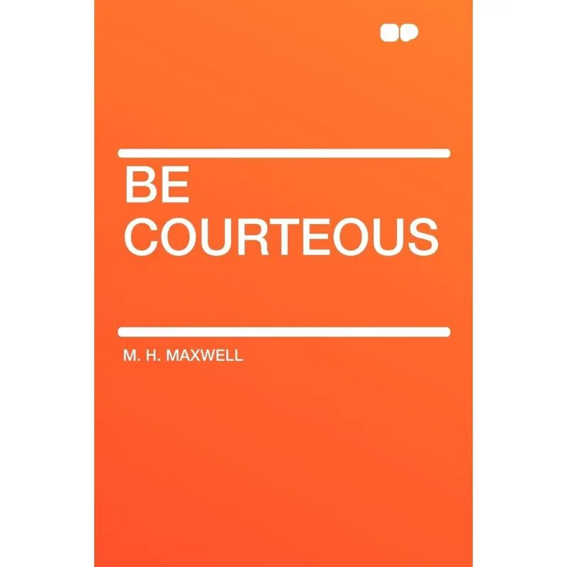 Be Courteous
