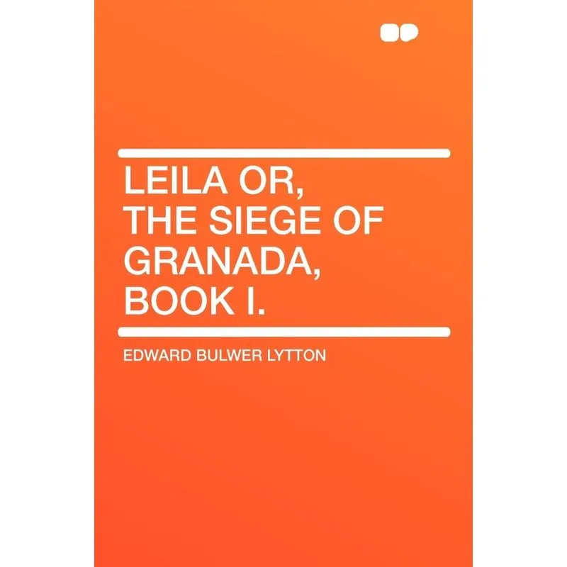Leila or, the Siege of Granada, Book I.