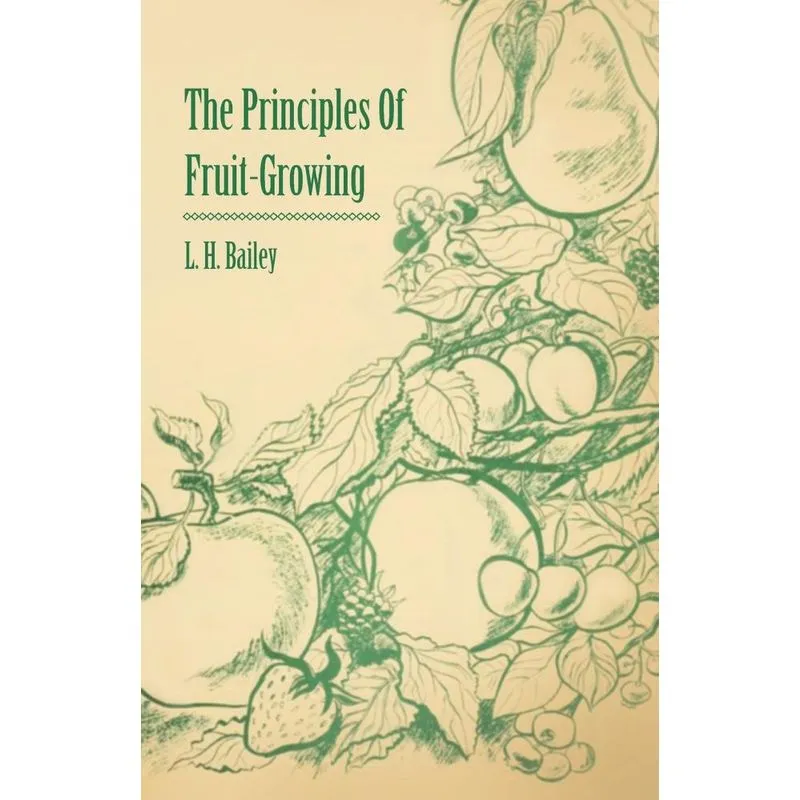 The Principles Of Fruit-growing